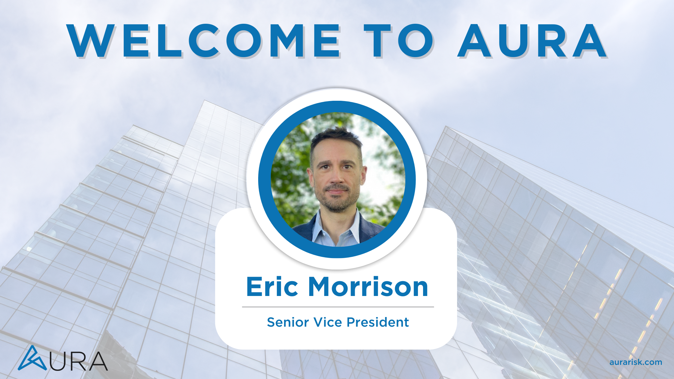 Aura Risk Management Introduces Eric Morrison as Senior Vice President